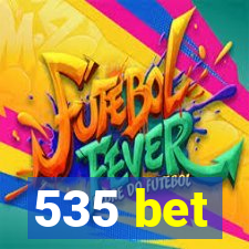 535 bet